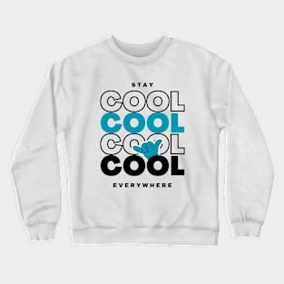 Be Cool Everywhere Crewneck Sweatshirt